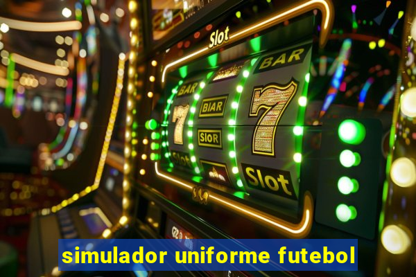 simulador uniforme futebol